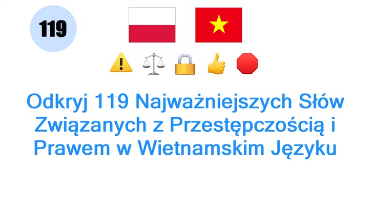 Odkryj 119 Najważniejszych Słów Związanych z Przestępczością i Prawem w Wietnamskim Języku